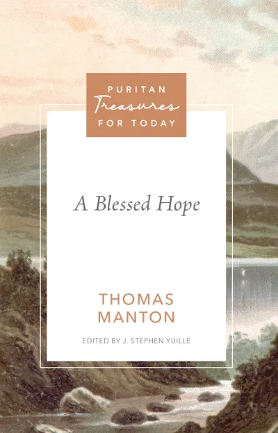 A Blessed Hope, Thomas Manton