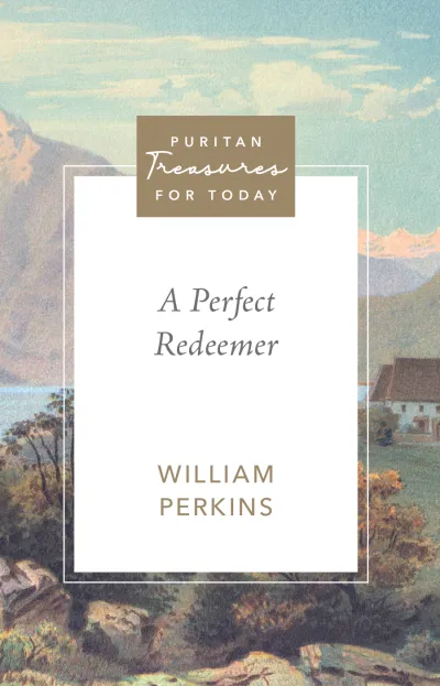 A Perfect Redeemer, William Perkins