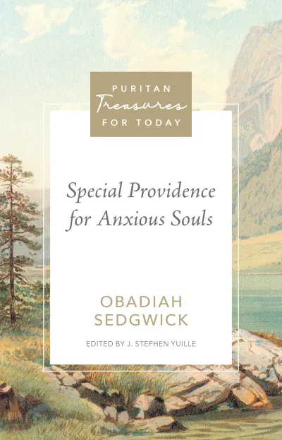 Special Providence for Anxious Souls, Obadiah Sedgwick