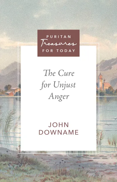 The Cure for Unjust Anger, John Downame