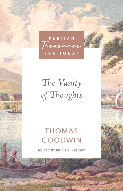 The Vanity of Thoughts, Thomas Goodwin