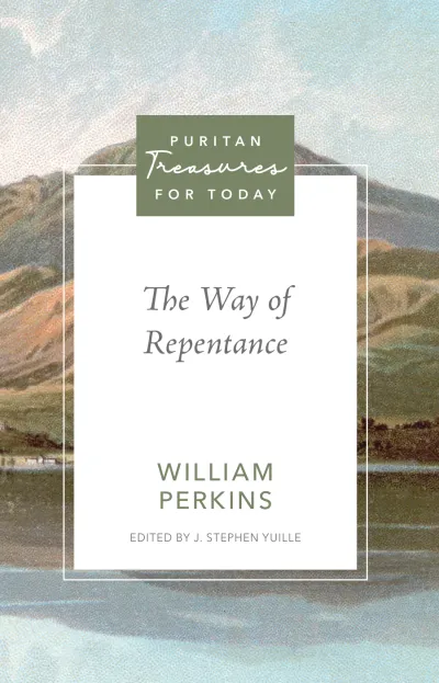 The Way of Repentance, William Perkins